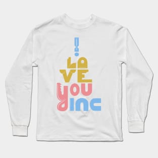 I Love You Long Sleeve T-Shirt